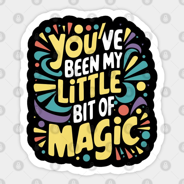 You've Been My Little Bit Of Magic Sticker by Abdulkakl